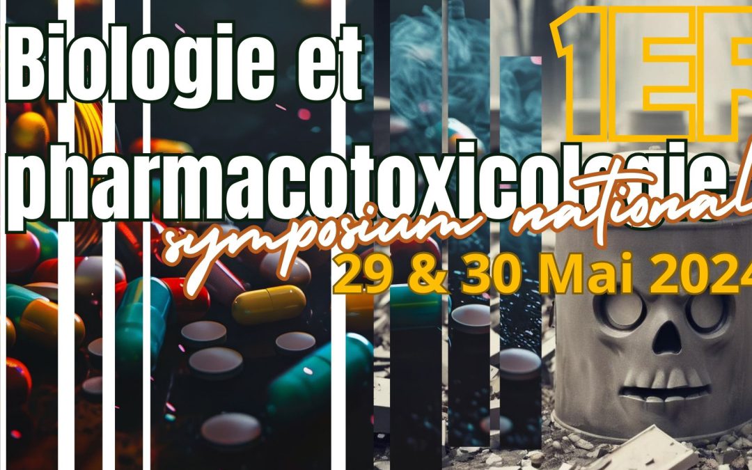 Premier Symposium National de Biologie et Pharmacotoxicologie Mai 2024